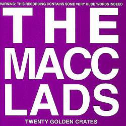 The Macc Lads : Twenty Golden Crates